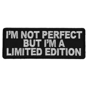 I'm Not Perfect But I'm A Limited Edition Iron on Morale Patch